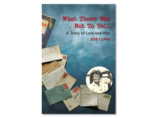 What There Was Not To Tell: A Story of Love and War image 0