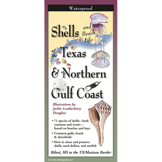 Pocket-sized waterproof guide featuring shells and marine species of the Texas Gulf Coast.